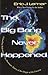 The Big Bang Never Happened...