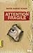 Attention fragiles (French Edition)