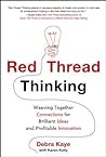 Red Thread Thinking by Debra Kaye