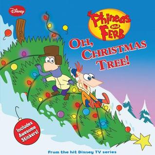 Oh, Christmas Tree! (Phineas and Ferb Special, #1)