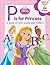 P Is for Princess (Disney Princess)