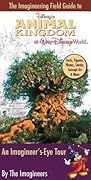 The Imagineering Field Guide to Disney's Animal Kingdom at Walt Disney World