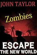 Zombies: Escape: (The New World, Book 2)
