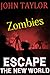 Zombies: Escape: (The New W...