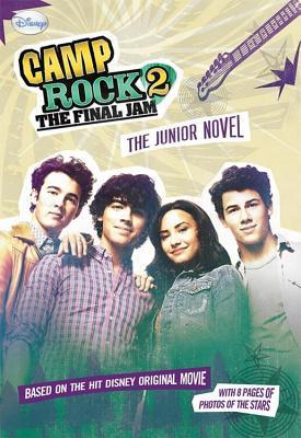 Camp Rock 2 The Final Jam The Junior Novel By Wendy Loggia