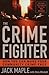 The Crime Fighter: Putting the Bad Guys Out of Business