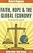 Faith, Hope & the Global Economy: A Power For Good (Faith at Work)