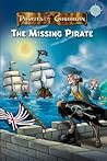 Pirates of the Caribbean: The Missing Pirate (Pirates of the Caribbean, Reading Level 2) Pirates of the Caribbean: The Missing Pirate (Pirates of the Caribbean, Reading Level 2)