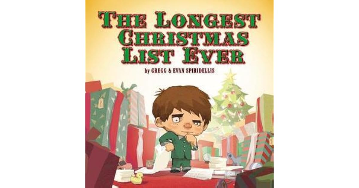 The Longest Christmas List Ever by Gregg Spiridellis