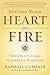 Setting Your Heart on Fire:...