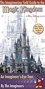 The Imagineering Field Guide to the Magic Kingdom at Walt Disney World