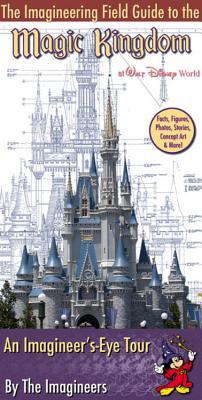 The Imagineering Field Guide to the Magic Kingdom at Walt Disney World (Paperback)