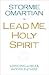Lead Me, Holy Spirit: Longi...