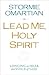 Lead Me, Holy Spirit by Stormie Omartian