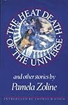 The Heat Death of the Universe and Other Stories by Pamela Zoline