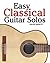 Easy Classical Guitar Solos...