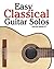 Easy Classical Guitar Solos by Javier Marcó