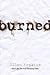 Burned (Burned, #1)