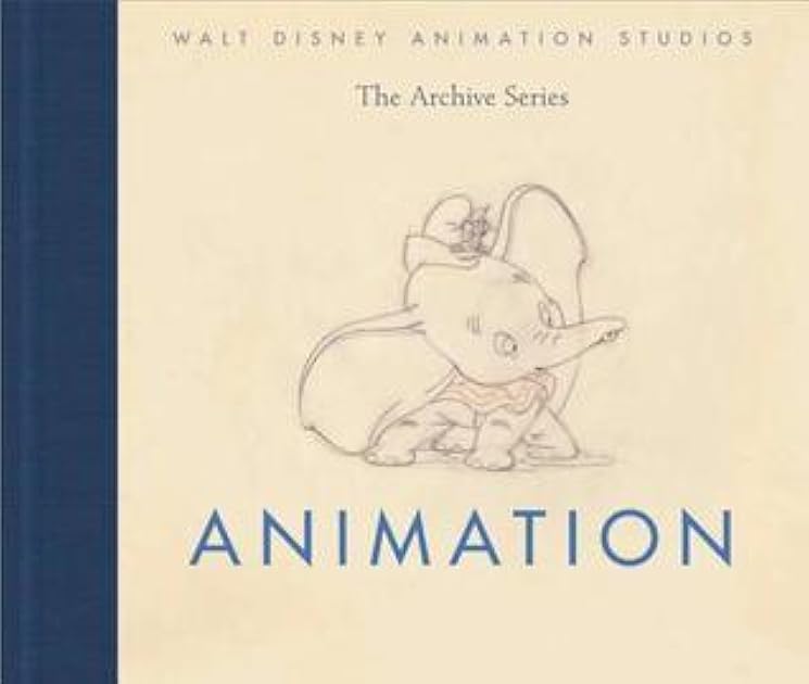 Animation (Walt Disney Animation Studios: The Archive Series)