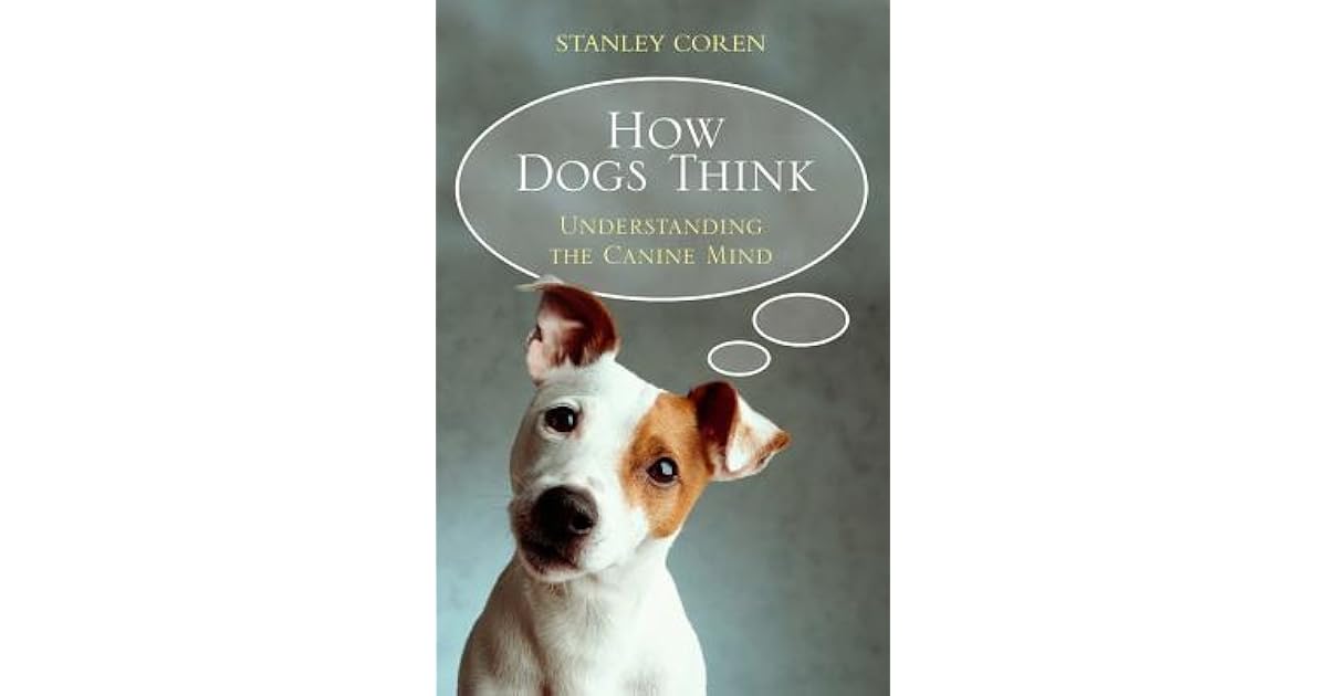 How Dogs Think by Stanley Coren