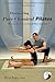 Discovering Pure Classical Pilates: Theory and Practice as Joseph Pilates Intended