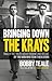 Bringing Down The Krays: Finally the truth about Ronnie and Reggie by the man who took them down