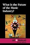 What is the Future of the Music Industry? (At Issue) What is the Future of the Music Industry? (At Issue)