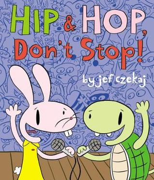 Hip & Hop, Don't Stop! (A Hip & Hop Book)
