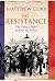 The Resistance: The French Fight Against the Nazis