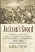 Jackson's Sword by Samuel J. Watson