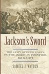 Jackson's Sword by Samuel J. Watson