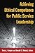 Achieving Ethical Competence for Public Service Leadership by Terry L. Cooper