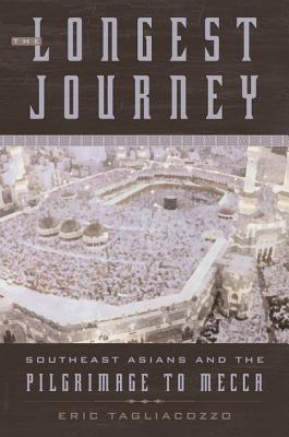 The Longest Journey: Southeast Asians and the Pilgrimage to Mecca (Paperback)