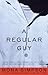 A Regular Guy