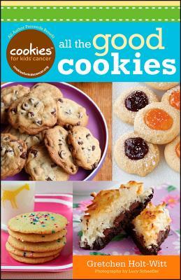 Cookies for Kids' Cancer: All the Good Cookies (Hardcover)