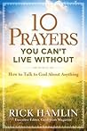10 Prayers You Can't Live Without by Rick Hamlin