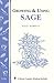 Growing & Using Sage: Storey's Country Wisdom Bulletin A-166 (Storey Publishing Bulletin, A-166)