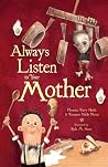Always Listen to Your Mother