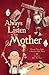 Always Listen to Your Mother by Florence Parry Heide Always Listen to Your Mother by Florence Parry Heide