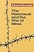 The Holocaust and the War of Ideas by Edward Alexander