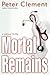 Mortal Remains (Dr. Earl Garnet, #4)