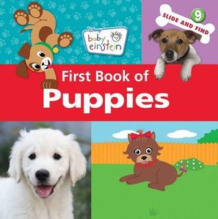 First Book of Puppies (Baby Einstein: Slide and Find)