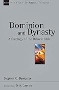Dominion and Dynasty: A Theology of the Hebrew Bible (Volume 15) (New Studies in Biblical Theology) 