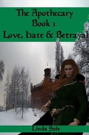 Love, Hate & Betrayal (The Apothecary, #1)
