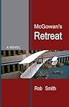 McGowan's Retreat by Rob Smith McGowan's Retreat by Rob Smith