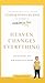 Heaven Changes Everything: Living Every Day with Eternity in Mind (Thorndike Press Large Print Inspirational Series)