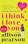I Think I Love You by Allison Pearson