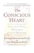 The Conscious Heart: Seven Soul-Choices That Create Your Relationship Destiny