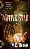 The Native Star by M.K. Hobson