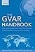 The GVAR Handbook: Structure and Applications of a Macro Model of the Global Economy for Policy Analysis